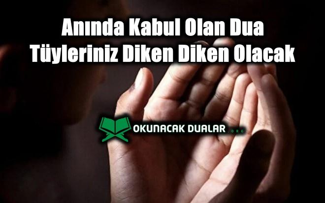 Anında Kabul Olan Dua Tüyleriniz Diken Diken Olacak