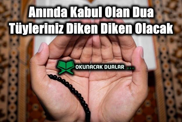 Anında Kabul Olan Dua Tüyleriniz Diken Diken Olacak