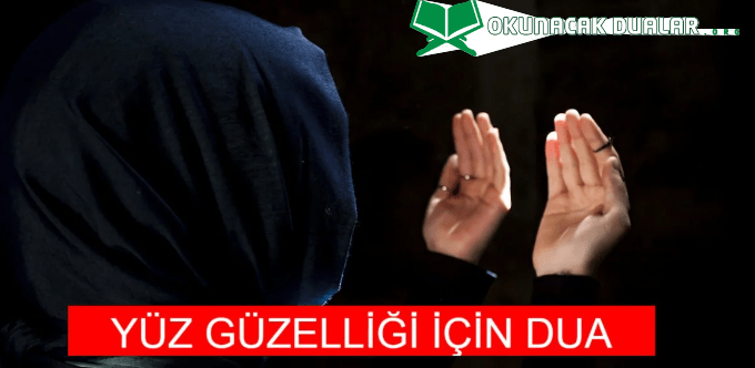 Yüz Güzelliği için Okunacak Dua